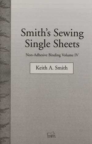 NonAdhesive Binding, Vol. 4: Smith's Sewing Single Sheets,New