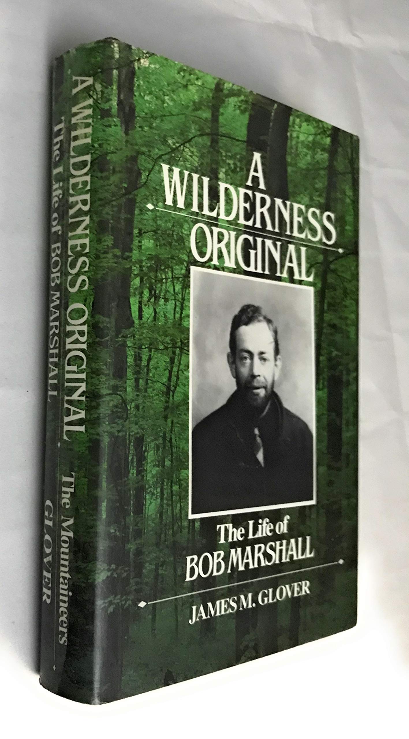 A Wilderness Original: The Life of Bob Marshall,Used