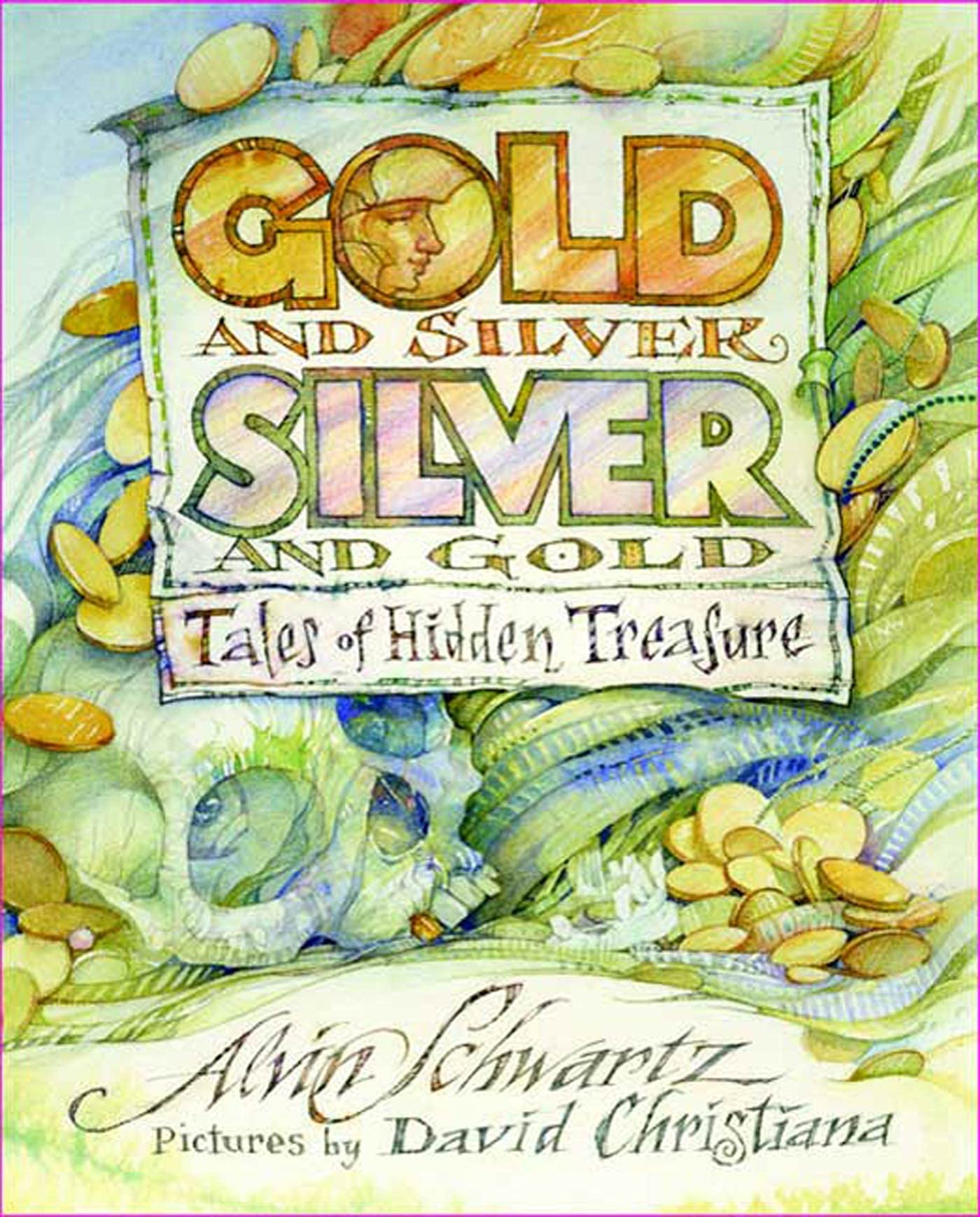 Gold and Silver, Silver and Gold: Tales of Hidden Treasure,Used