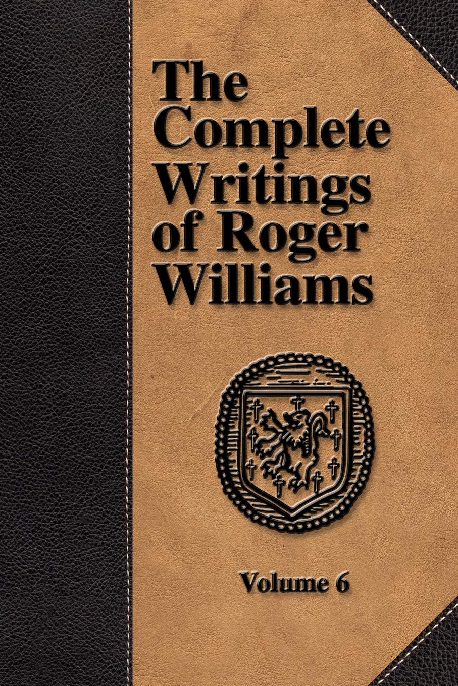 The Complete Writings of Roger Williams  Volume 6,Used