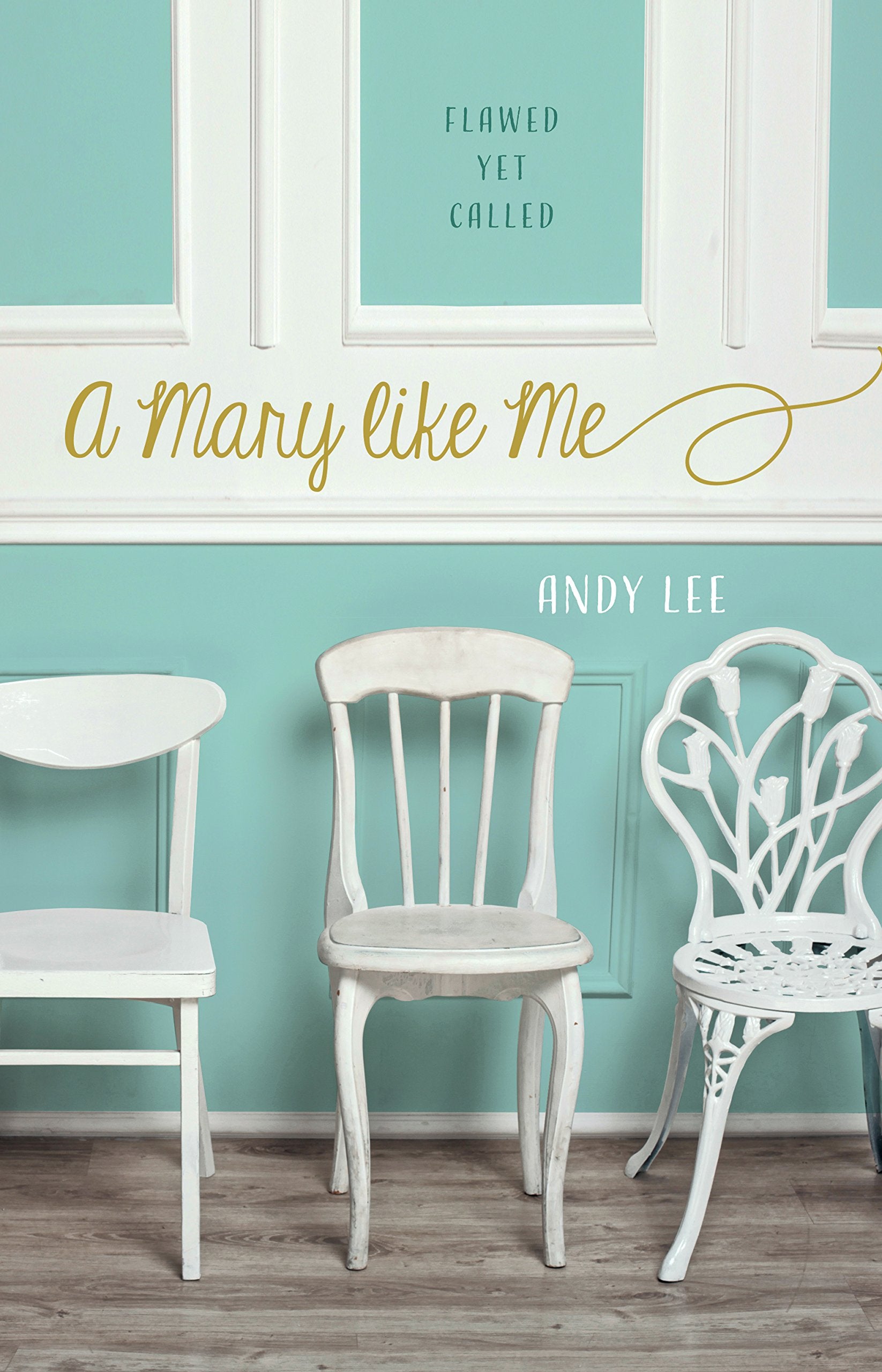A Mary Like Me: Flawed Yet Called,Used