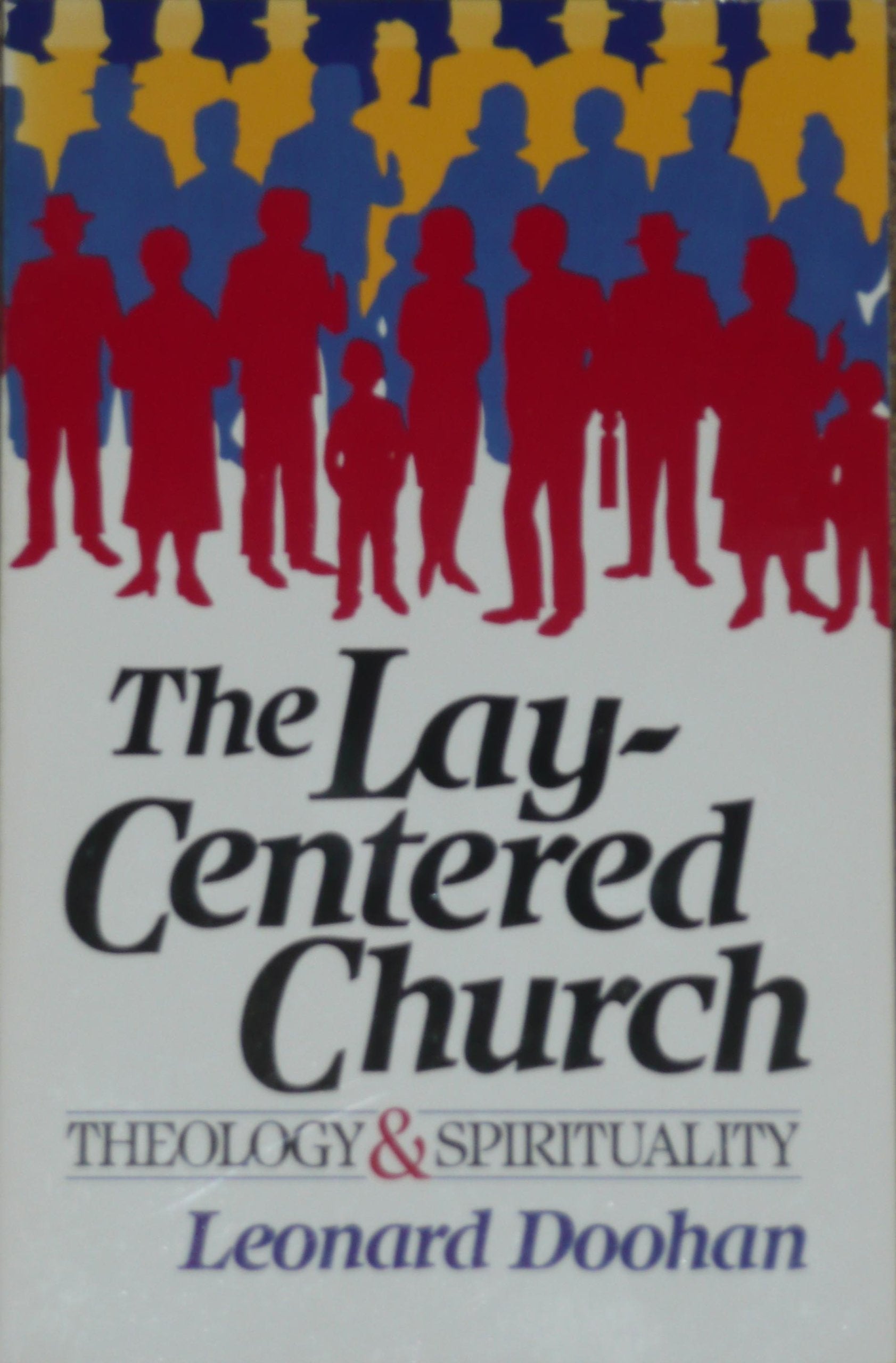 The Laycentered Church: Theology And Spirituality,Used