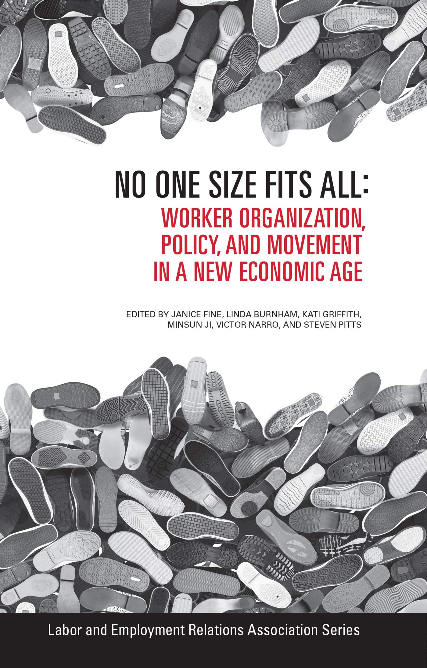 No One Size Fits All: Worker Organization, Policy, and Movement in a New Economic Age (LERA Research Volume),Used