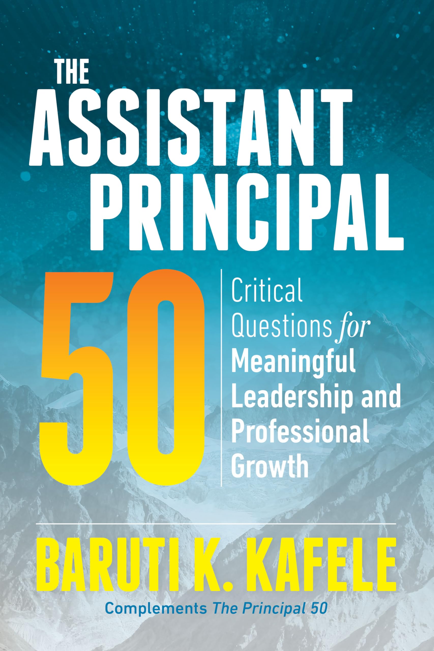 The Assistant Principal 50: Critical Questions for Meaningful Leadership and Professional Growth,Used