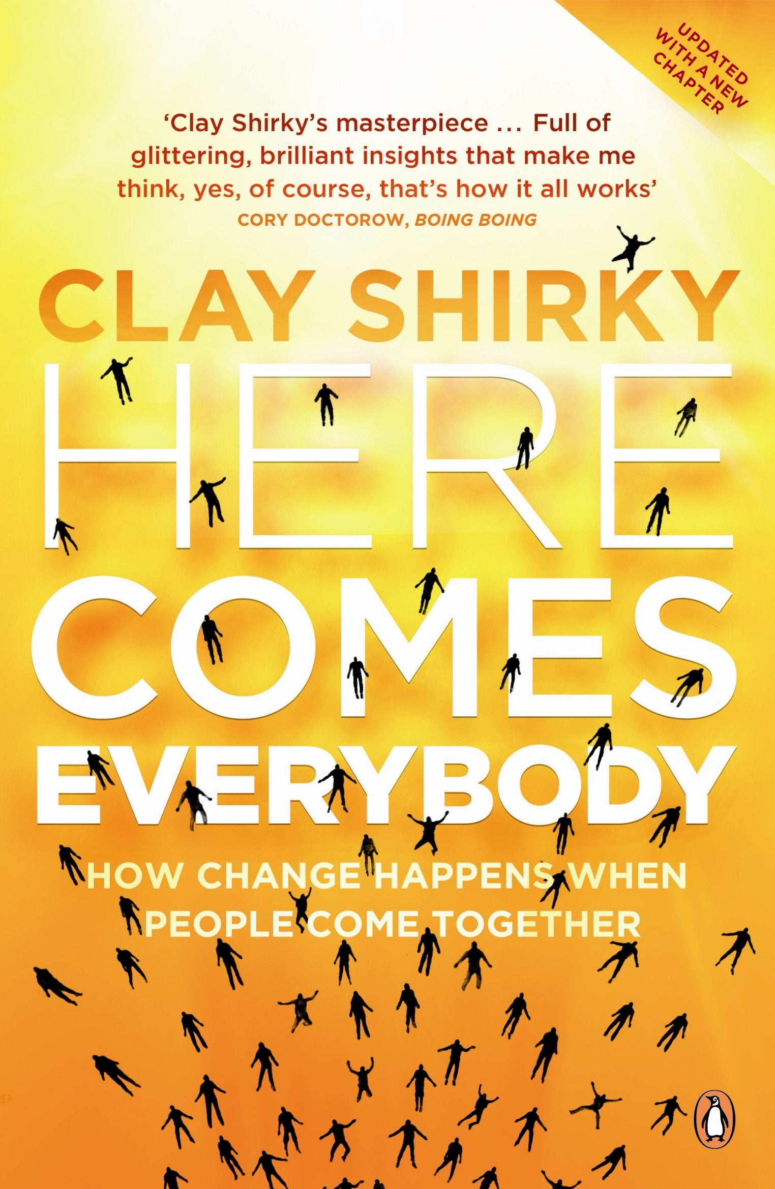 Here Comes Everybody: How Change Happens When People Come Together,New