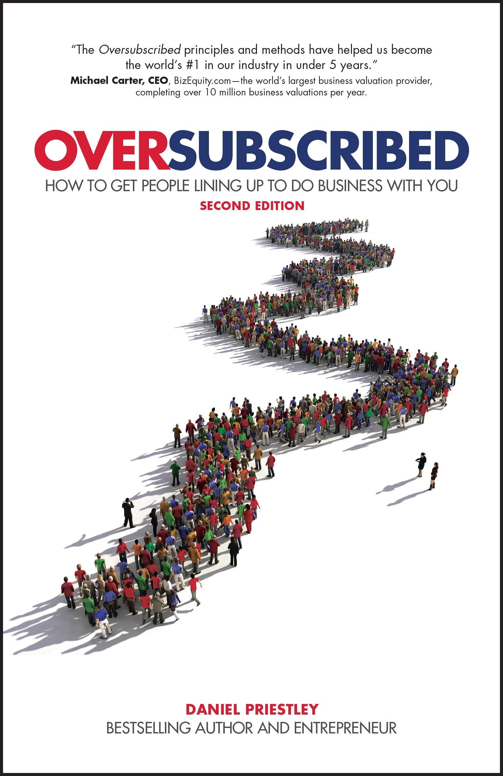 Oversubscribed: How To Get People Lining Up To Do Business With You