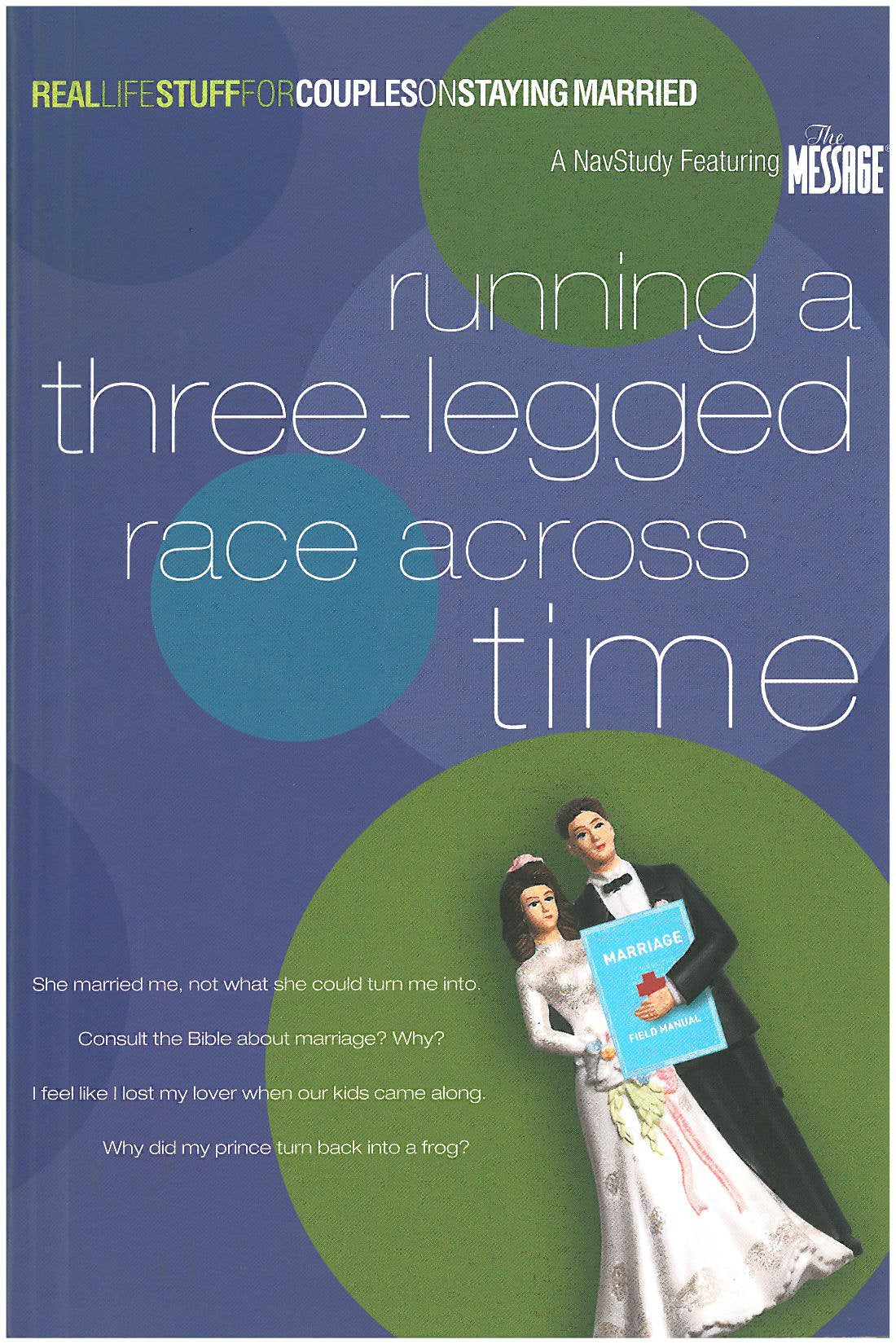 Running a ThreeLegged Race Across Time: On Staying Married (Real Life Stuff for Couples),Used