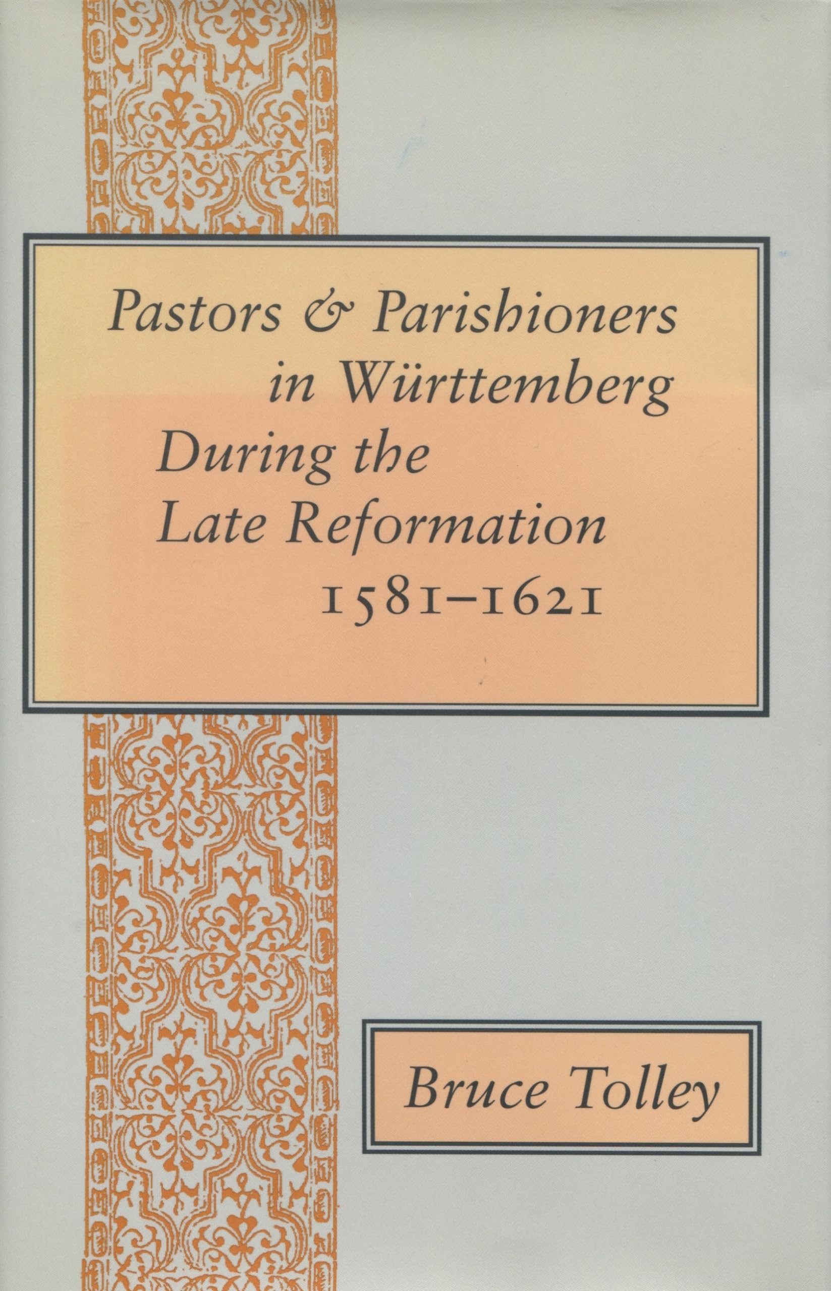 Pastors And Parishioners In Wrttemberg During The Late Reformation, 15811621,Used