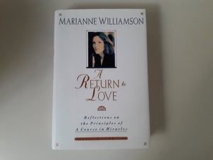 A Return To Love: Reflections On The Principles Of A Course In Miracles,New