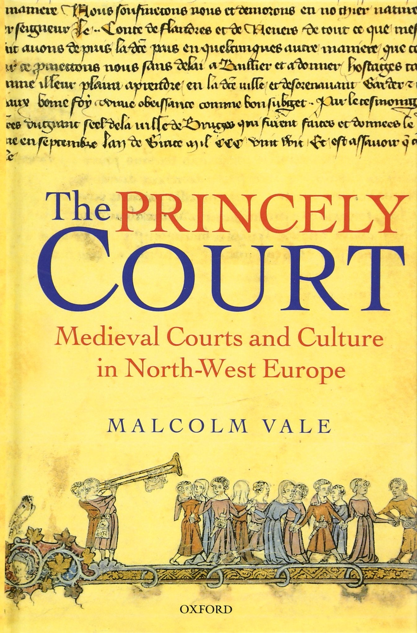 The Princely Court: Medieval Courts and Culture in NorthWest Europe, 12701380,Used