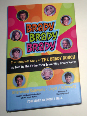 Brady, Brady, Brady: The Complete Story Of The Brady Bunch As Told By The Father/Son Team Who Really Know,New