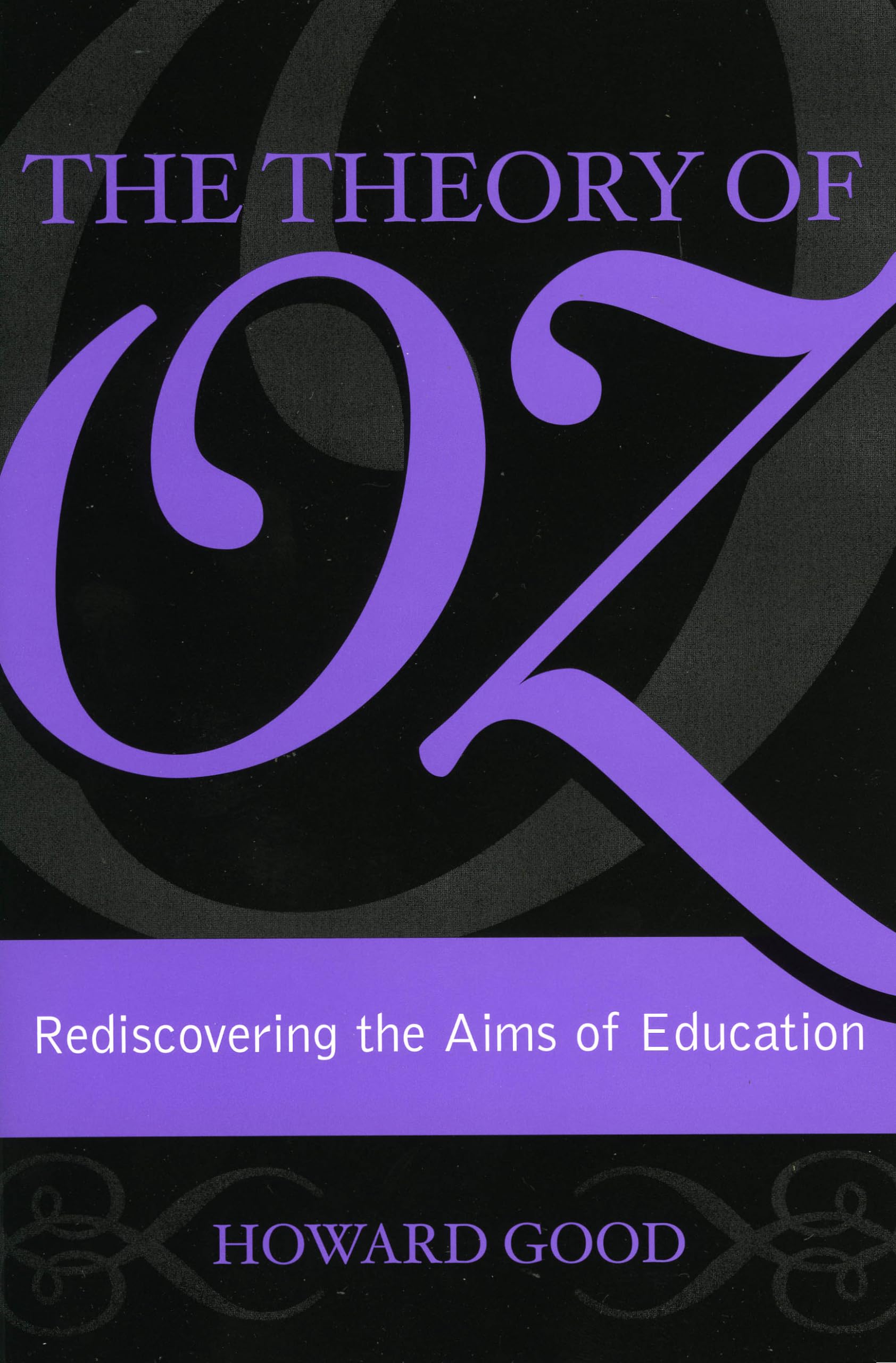 The Theory of Oz: Rediscovering the Aims of Education,Used