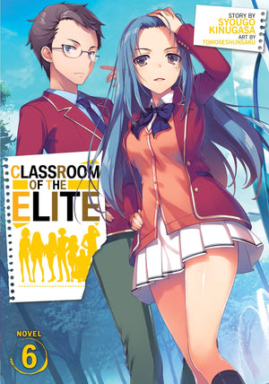 Classroom Of The Elite (Light Novel) Vol. 6