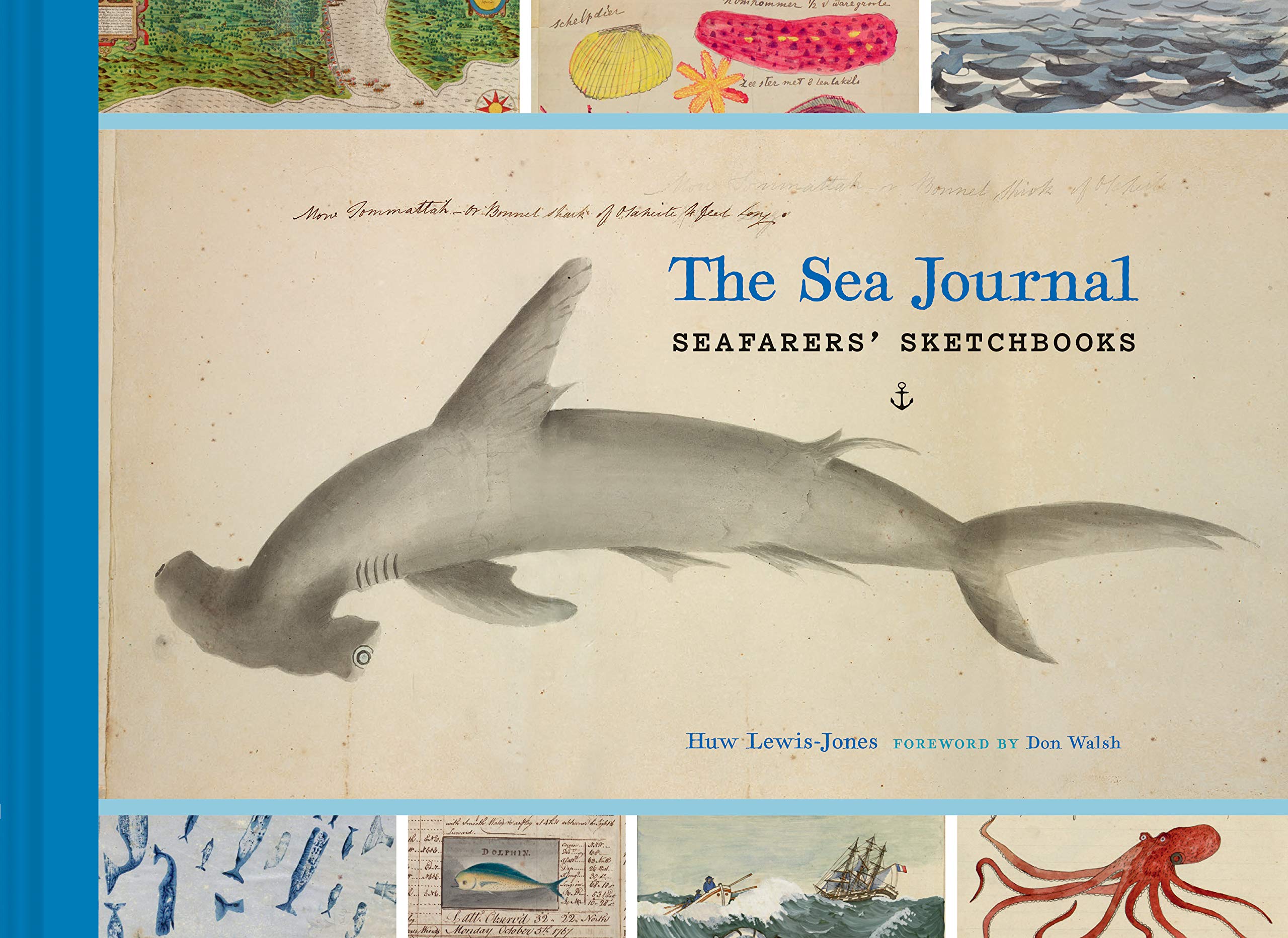 The Sea Journal: Seafarers' Sketchbooks (Illustrated Book Of Historical Sailor Explorers, Nautical Travel Gift)