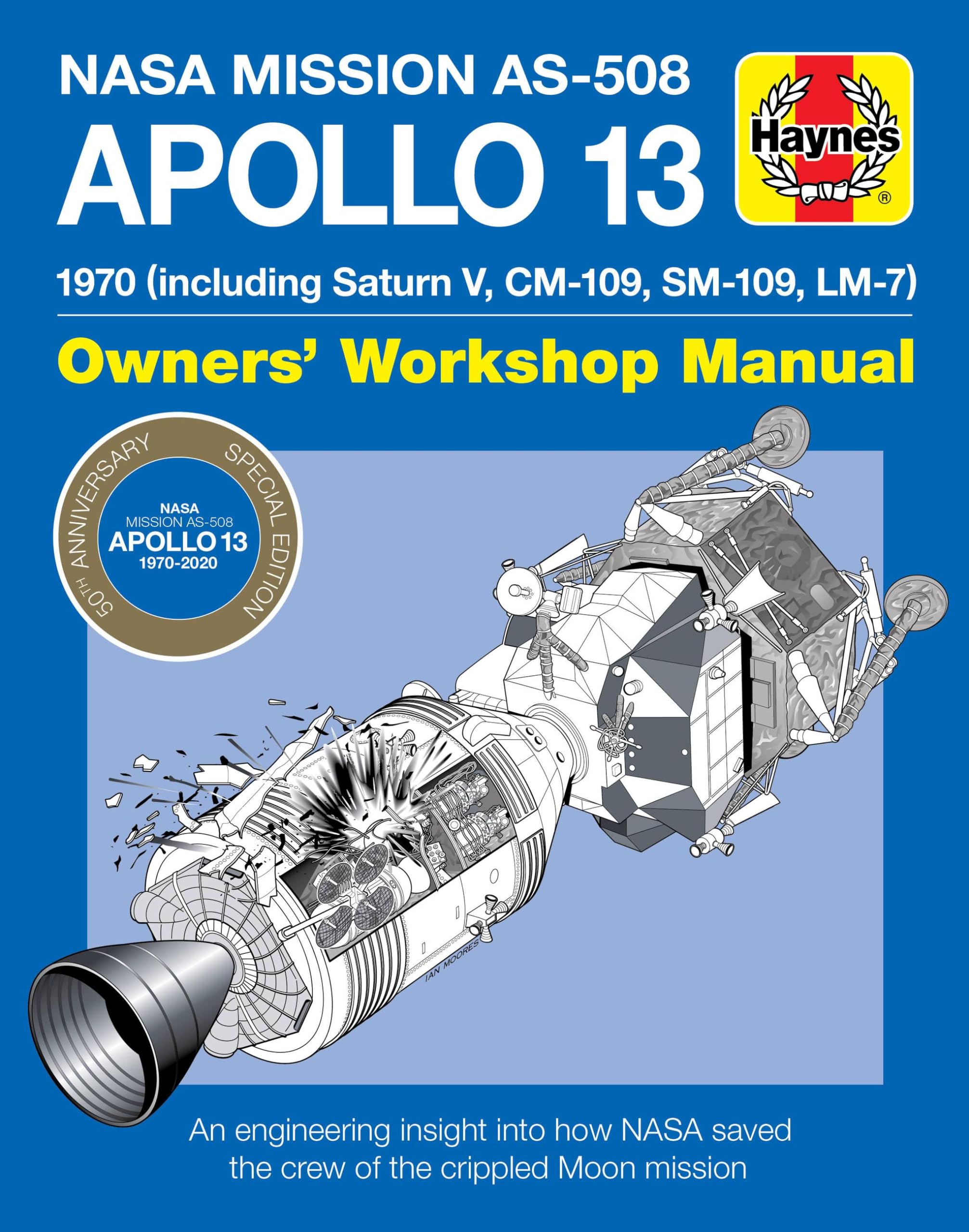 Nasa Mission As508 Apollo 13 Owners' Workshop Manual: 1970 (Including Saturn V, Cm109, Sm109, Lm7)  An Engineering Insight