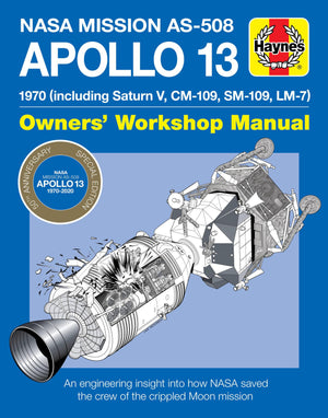Nasa Mission As508 Apollo 13 Owners' Workshop Manual: 1970 (Including Saturn V, Cm109, Sm109, Lm7)  An Engineering Insight