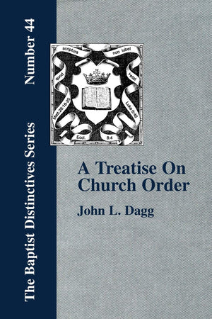 A Treatise On Church Order,New