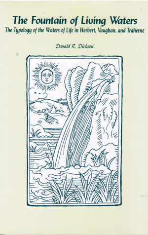 The Fountain of Living Waters: The Typology of the Waters of Life in Herbert, Vaughan, and Traherne,Used