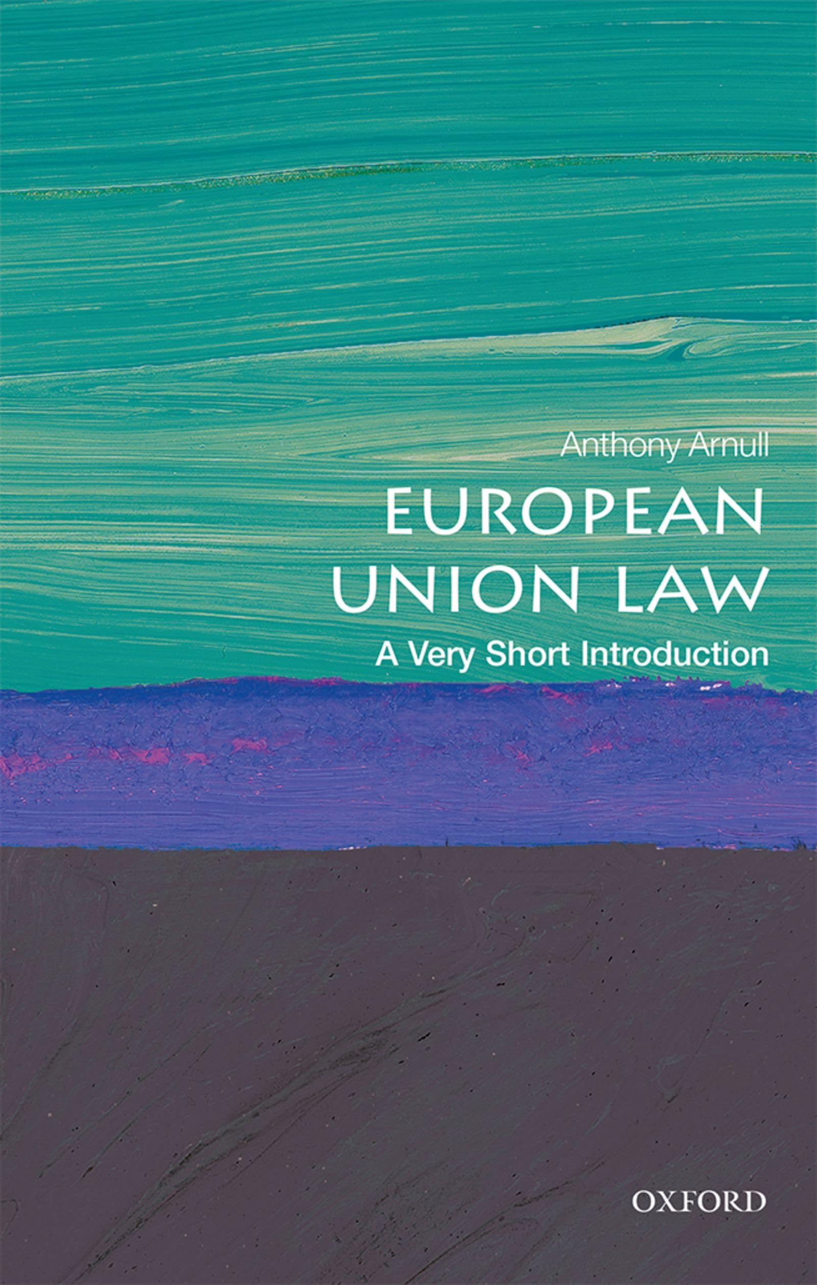European Union Law: A Very Short Introduction (Very Short Introductions),New