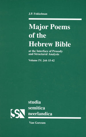 Major Poems of the Hebrew Bible: At the Interface of Prosody and Structural Analysis: Job 1542 (4) (Studia Semitica Neerlandica,Used