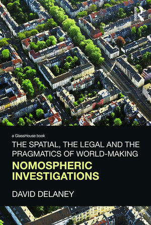 The Spatial, the Legal and the Pragmatics of WorldMaking,New