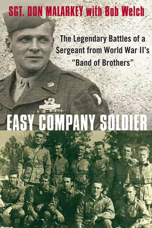 Easy Company Soldier: The Legendary Battles of a Sergeant from World War II's 'Band of Brothers',Used