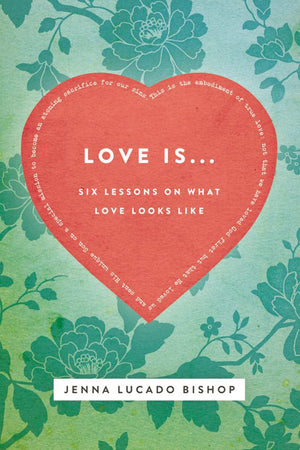 Love Is... Bible Study Guide: 6 Lessons on What Love Looks Like,Used