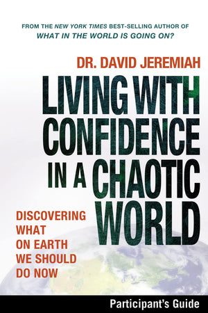 Living with Confidence in a Chaotic World Bible Study Participant's Guide: Discovering What on Earth We Should Do Now,Used