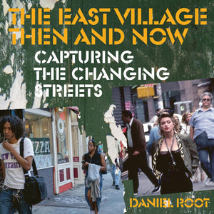 The East Village Then And Now