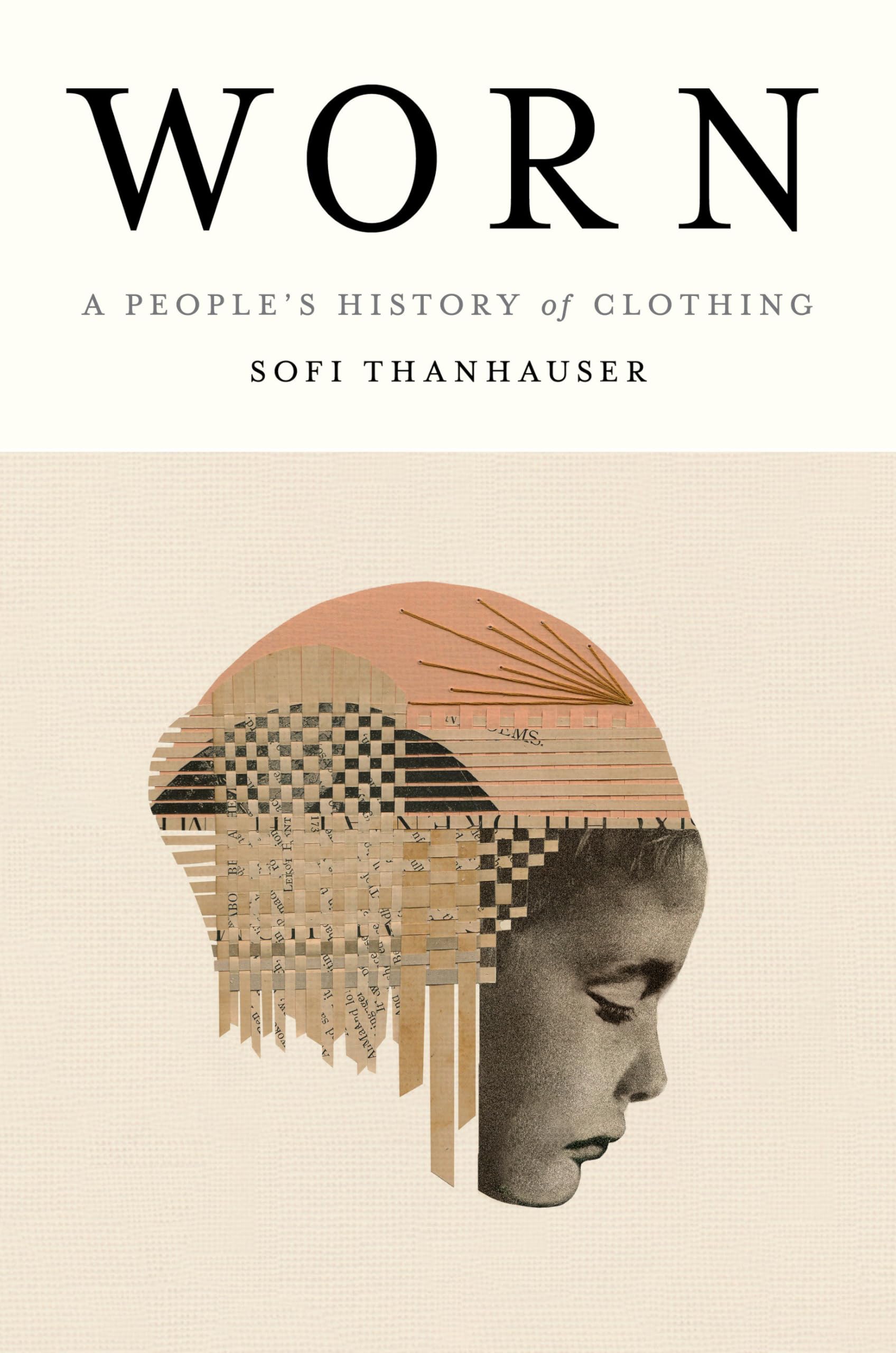 Worn: A People's History of Clothing,Used