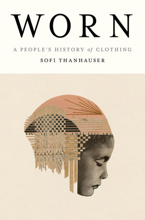 Worn: A People's History of Clothing,Used