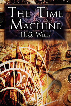 The Time Machine: H.G. Wells' Groundbreaking Time Travel Tale, Classic Science Fiction,Used