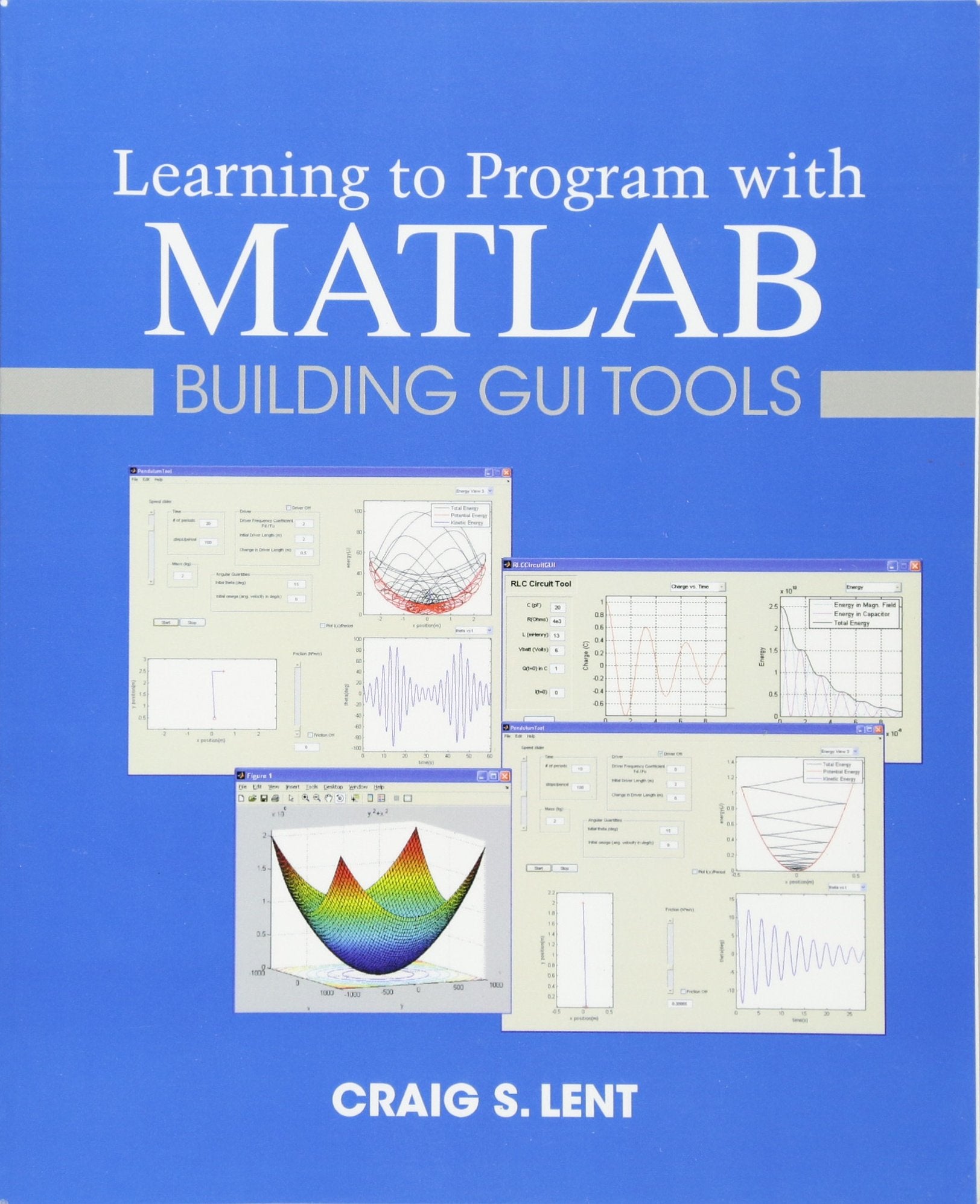 Learning to Program with MATLAB: Building GUI Tools,New