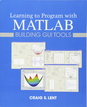 Learning to Program with MATLAB: Building GUI Tools,Used