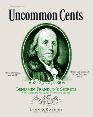 Uncommon Cents: Benjamin Franklin Secrets To Achieving Personal Financial Success-used