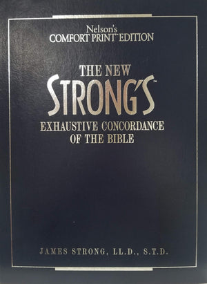 The New Strong's Exhaustive Concordance Of The Bible Comfort Print Edition,New