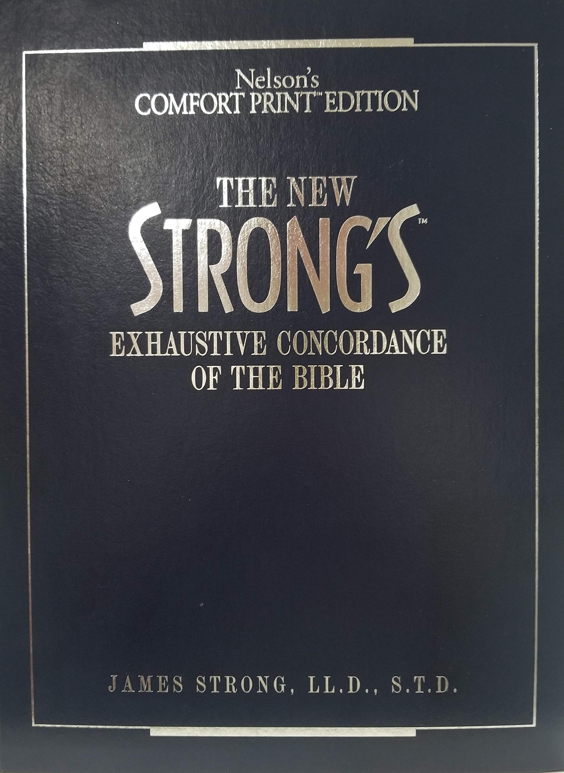 The New Strong's Exhaustive Concordance Of The Bible Comfort Print Edition,Used