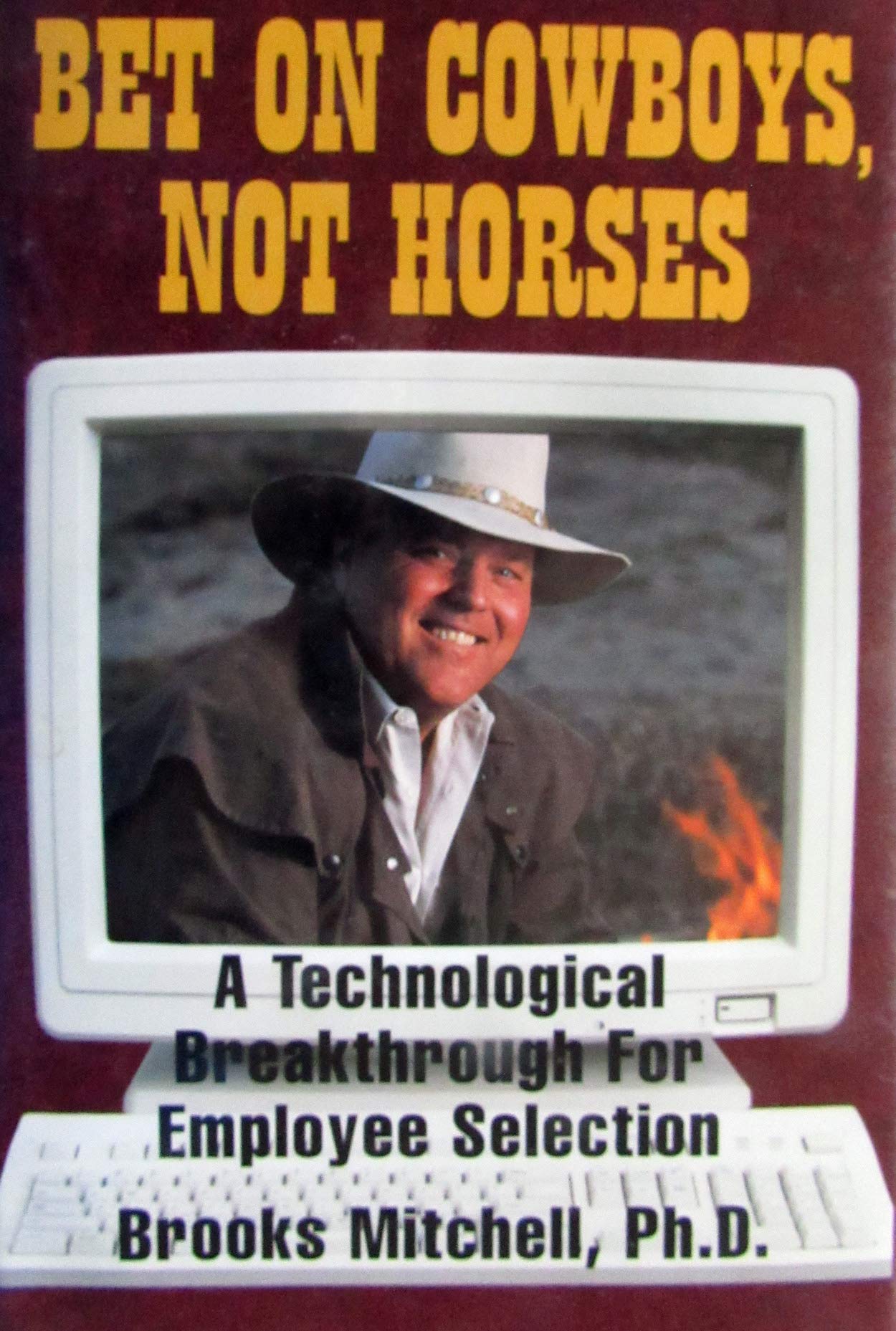Bet on Cowboys, Not Horses: A Technological Breakthrough for Employee Selection,Used