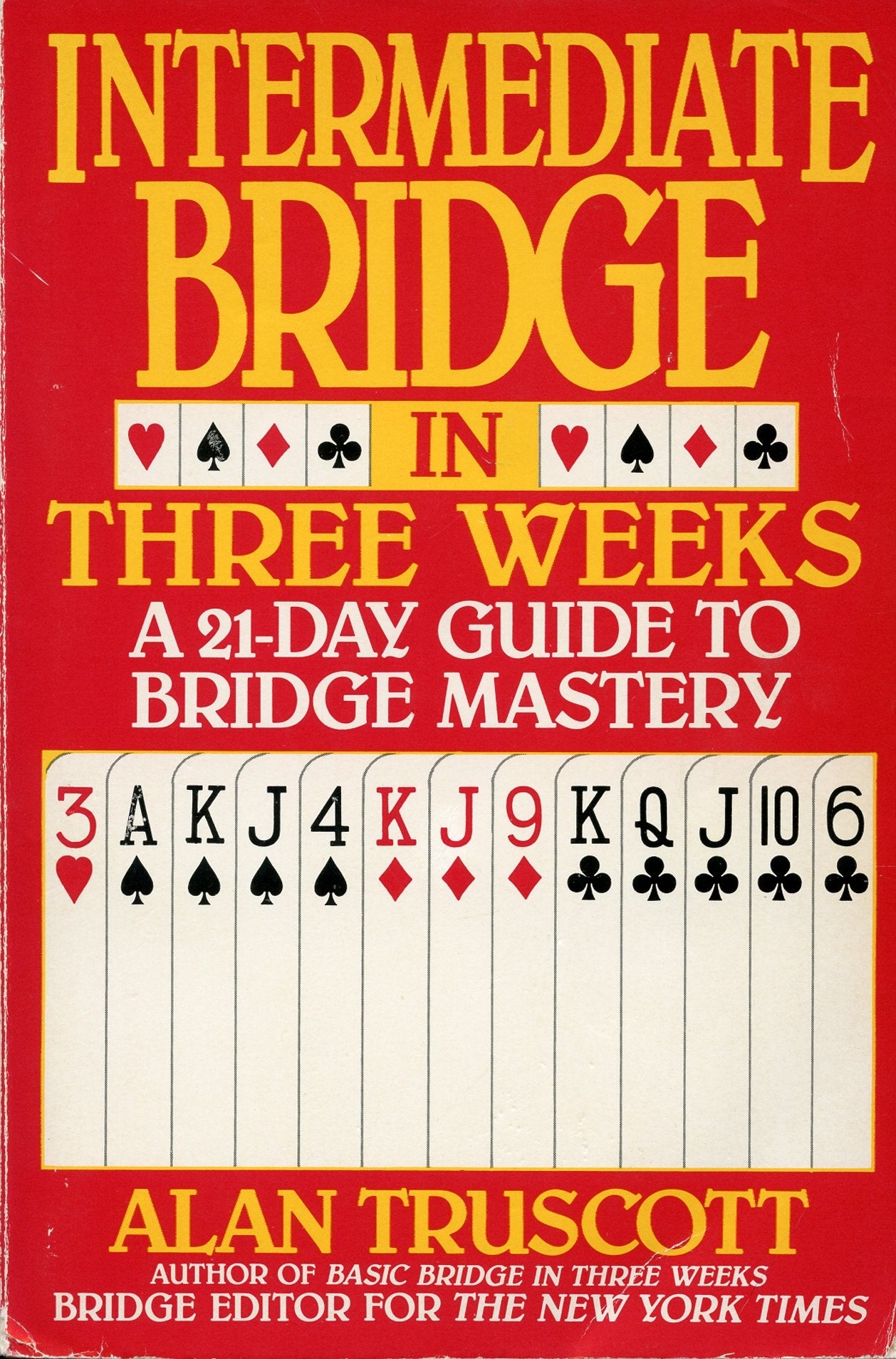 Intermediate Bridge in Three Weeks: A 21Day Guide to Bridge Mastery,New