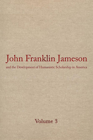 John Franklin Jameson and the Development of Humanistic Scholarship in America: Volume 3: The Carnegie Institution of Washington,Used