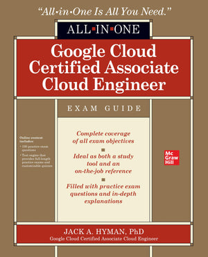 Google Cloud Certified Associate Cloud Engineer Allinone Exam Guide
