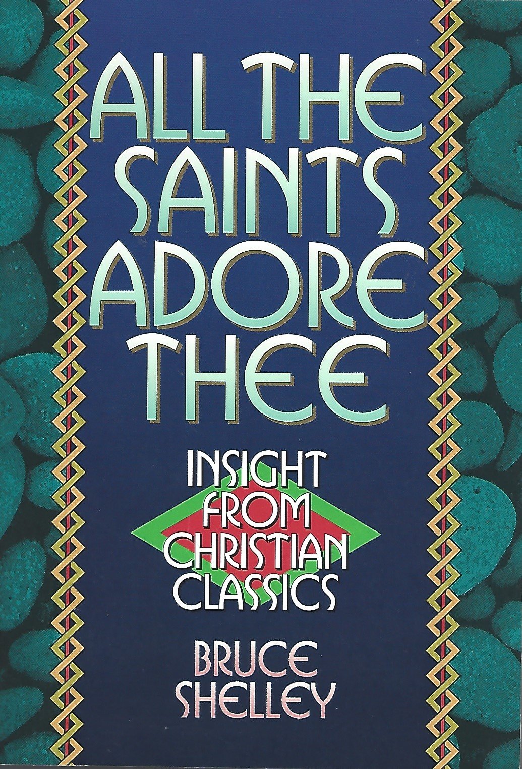 All the Saints Adore Thee: Insight from Christian Classics,Used