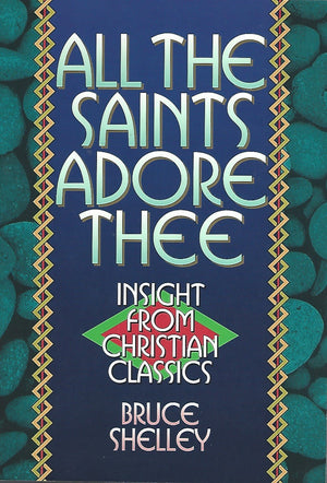 All the Saints Adore Thee: Insight from Christian Classics,Used