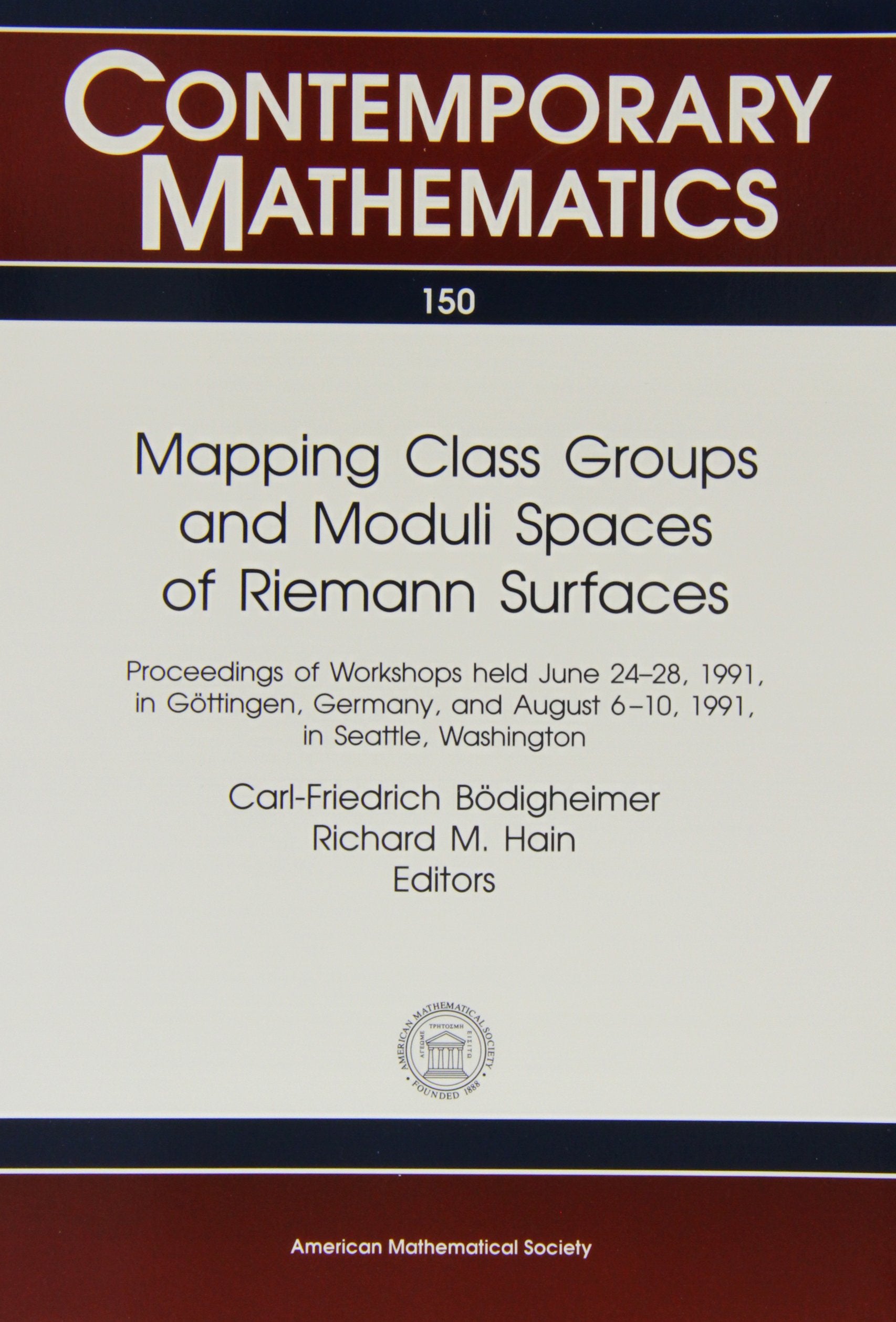 Mapping Class Groups and Moduli Spaces of Riemann Surfaces: Proceedings of Workshops Held June 2428, 1991 and August 610, 1991,Used