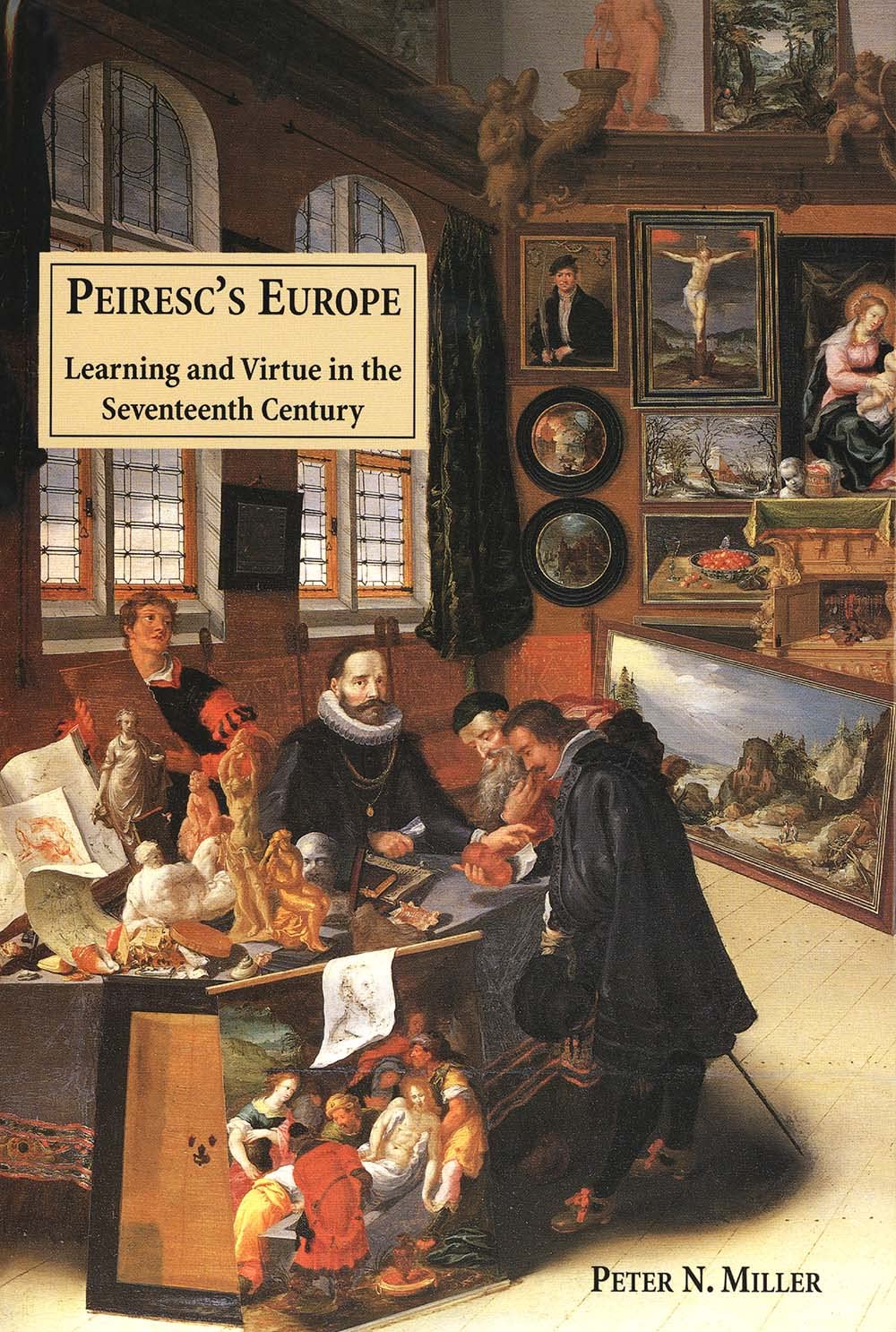 Peiresc's Europe: Learning and Virtue in the Seventeenth Century,Used