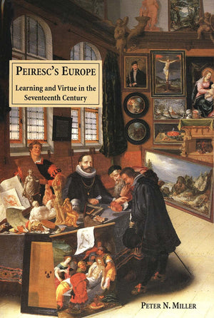 Peiresc's Europe: Learning and Virtue in the Seventeenth Century,Used