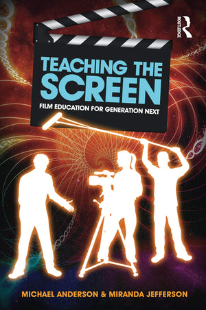 Teaching The Screen: Film Education For Generation Next,Used