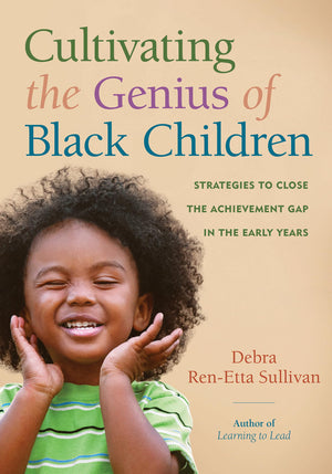 Cultivating the Genius of Black Children: Strategies to Close the Achievement Gap in the Early Years,Used