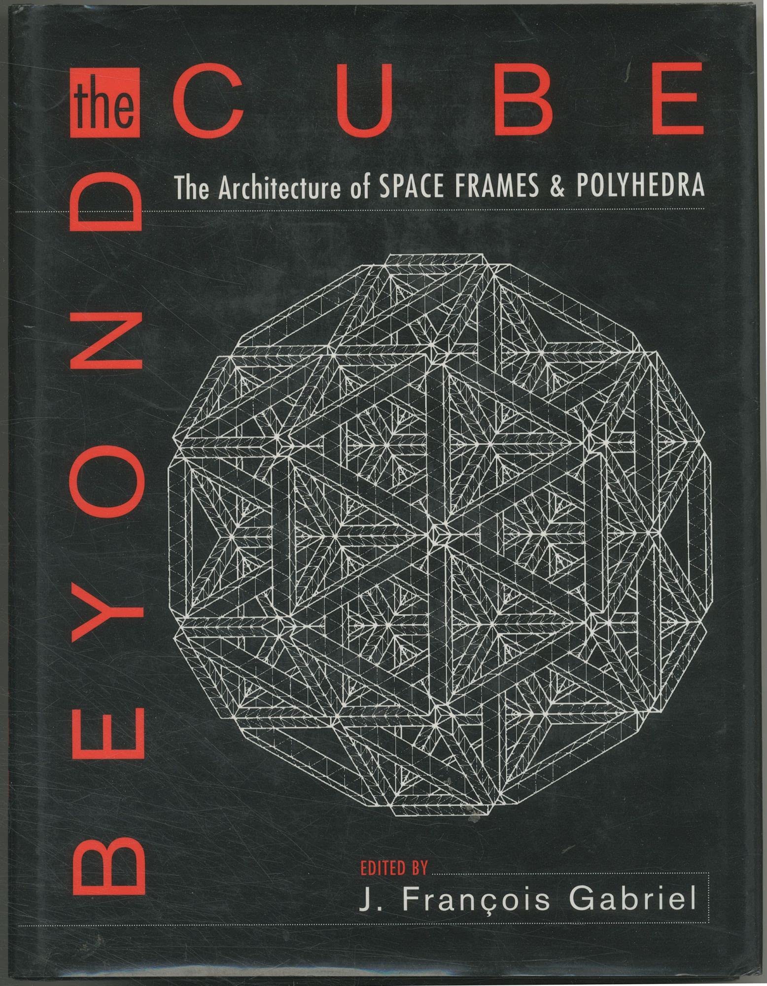 Beyond the Cube: The Architecture of Space Frames and Polyhedra,Used