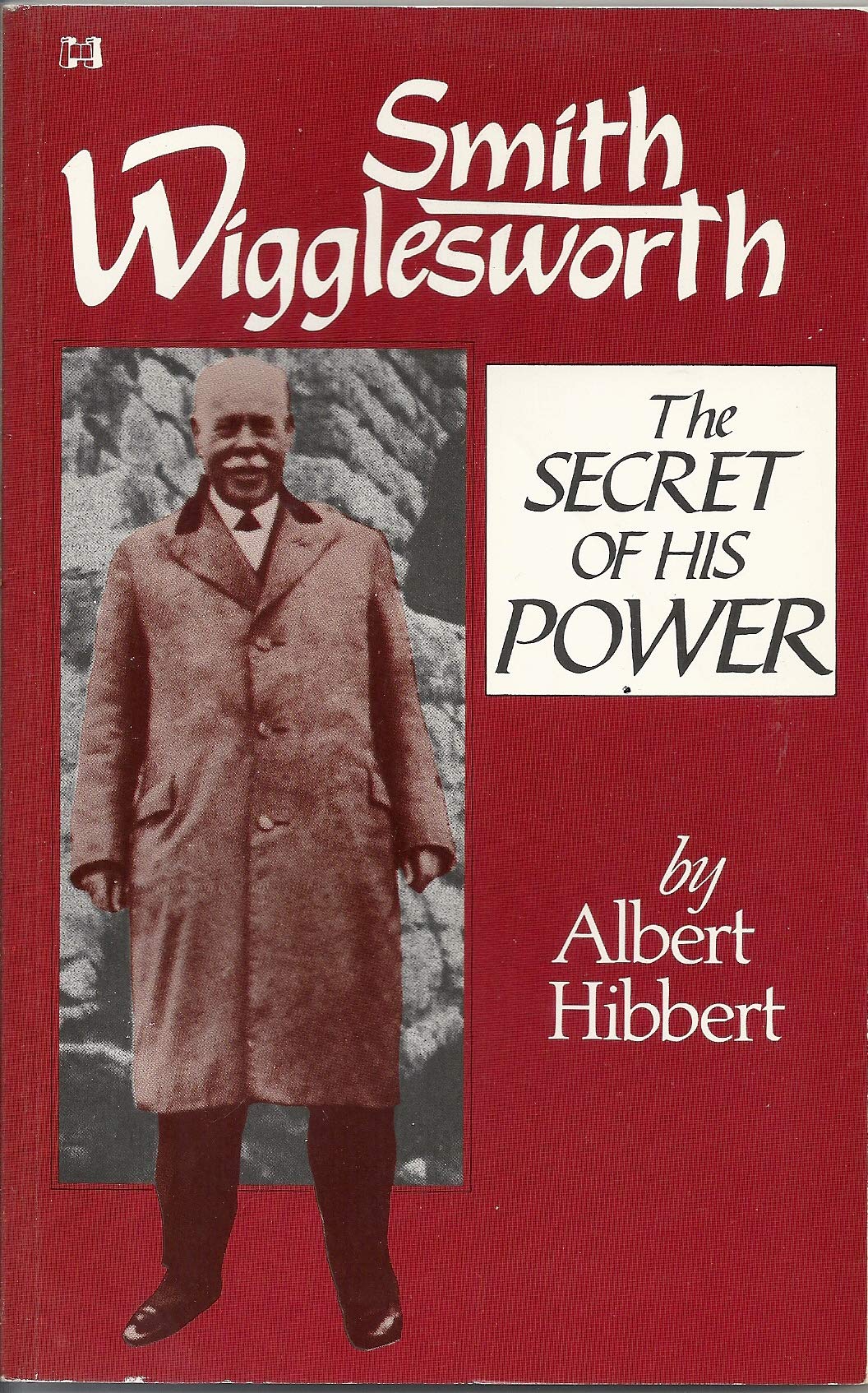 Smith Wigglesworth: The Secret of His Power,Used